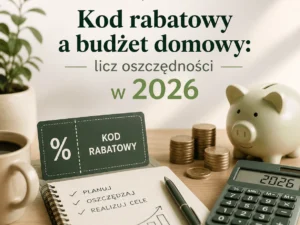 Kod rabatowy a budżet domowy. Jak oszczędzać w Polsce? – poradnik i promocja