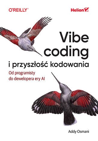 Vibe coding i przyszłość kodowania – książka Helion w Polsce. Kod rabatowy Helion na tanie książki IT